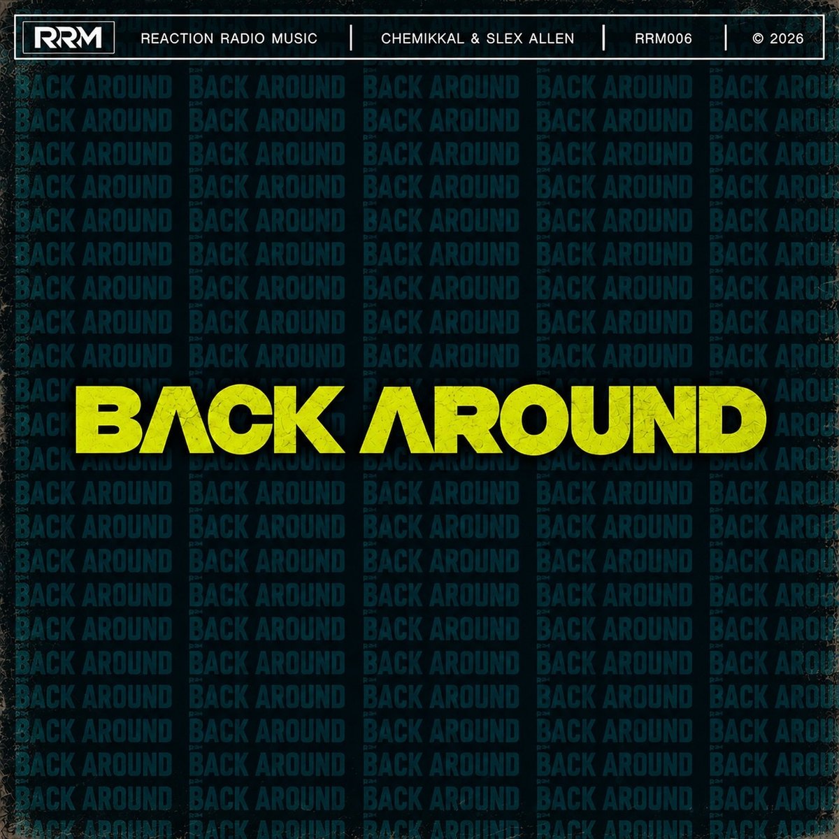 Back Around album cover for Chemikal & Slex Allen on Reaction Radio Music, featuring bold yellow text on a dark blue background with repeated text pattern